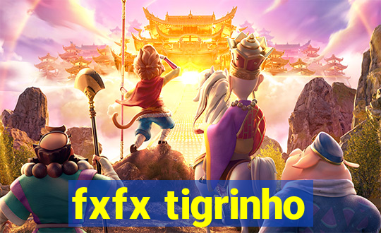 fxfx tigrinho